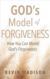 God's Model of Forgiveness - Kevin Madison