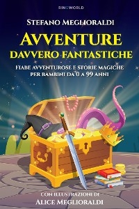 Avventure davvero fantastiche - Stefano Meglioraldi