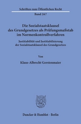 Die Sozialstaatsklausel des Grundgesetzes als Pr&uuml;fungsma&szlig;stab im Normenkontrollverfahren. - Klaus-Albrecht Gerstenmaier