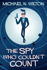 The Spy Who Couldn't Count - Michael N. Wilton
