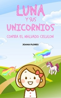 Luna y sus Unicornios contra el malvado Celulon