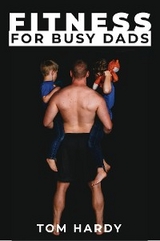 Fitness for Busy Dads - Thomas Hardy