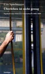 &Uuml;berleben ist nicht genug - Urs Spielmann