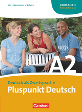 Pluspunkt Deutsch - Der Integrationskurs Deutsch als Zweitsprache - Ausgabe 2009 - A2: Teilband 2 - Joachim Schote, Friederike Jin, Johanna Jutta Neumann