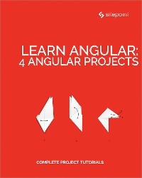 Learn Angular: 4 Angular Projects - Manjunath M, Jeremy Wilken, Simon Holmes, Ilya Bodrov-Krukowski