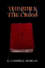 The Bible and the Cross - G. Campbell Morgan