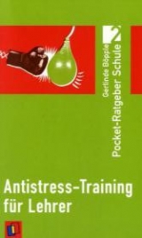 Antistress-Training f&uuml;r Lehrer - Gerlinde B&ouml;pple