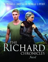 The Richard Chronicles Novel - Dr. Michael E. Quist, Dr. Michelle Q. Ryder