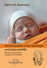 Hom&ouml;opathie in Gyn&auml;kologie und Geburtshilfe - Henry N Guernsey