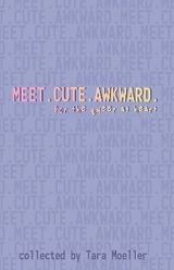 Meet. Cute. Awkward. - Zahra Jons, Morven Moeller, Richard Leise