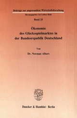 &Ouml;konomie des Gl&uuml;cksspielmarktes in der Bundesrepublik Deutschland. - Norman Albers