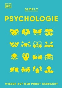 SIMPLY. Psychologie: - Steve Parker, Andrew Szudek, Merrin Lazyan, Marcus Weeks, Nancy Sachar Sidhu, Victoria Uwannah