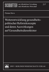 Weiterentwicklung gesundheitspolitischer Reformkonzepte und deren Auswirkungen auf Gesundheitsdienstleister - Florian Drevs