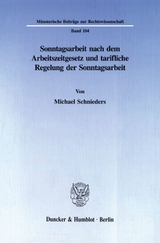 Sonntagsarbeit nach dem Arbeitszeitgesetz und tarifliche Regelung der Sonntagsarbeit. - Michael Schnieders