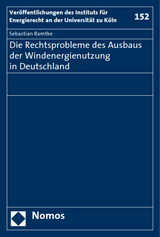 Die Rechtsprobleme des Ausbaus der Windenergienutzung in Deutschland - Sebastian Ramtke