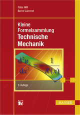 Kleine Formelsammlung Technische Mechanik - Will, Peter; Lämmel, Bernd
