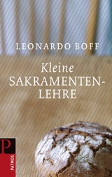 Kleine Sakramentenlehre - Leonardo Boff