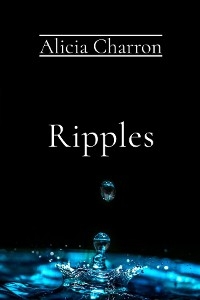 Ripples -  Alicia Charron