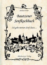 Bautzener Senfkochbuch - Adelheid Trenkler