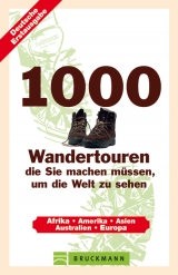 1000 Wandertouren die machen m&uuml;ssen, um die Welt zu sehen