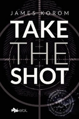 Take the Shot - James Korom