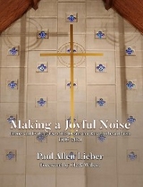 Making a Joyful Noise - Paul A. Lieber