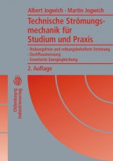 Technische Str&ouml;mungsmechanik f&uuml;r Studium und Praxis - Albert Jogwich, Martin Jogwich