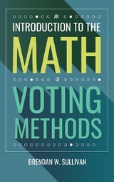 An Introduction to the Math of Voting Methods - Brendan W Sullivan