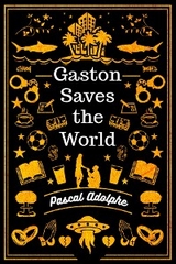 Gaston Saves the World - Pascal Adolphe