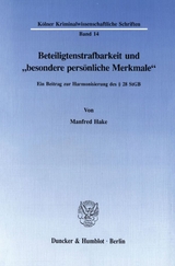 Beteiligtenstrafbarkeit und "besondere pers&ouml;nliche Merkmale". - Manfred Hake