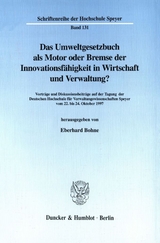 Das Umweltgesetzbuch als Motor oder Bremse der Innovationsf&auml;higkeit in Wirtschaft und Verwaltung? - 