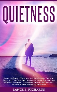 Quietness: Unlock the Power of Quietness