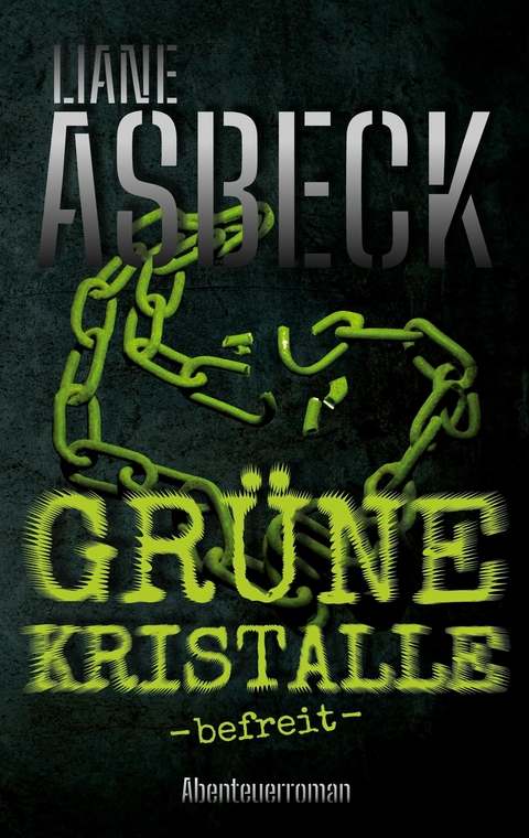Gr&uuml;ne Kristalle - Liane Asbeck