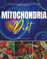 Mitochondria Diet - Jeffrey Winzant