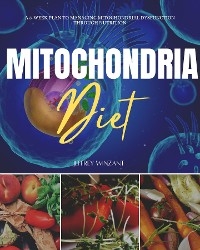 Mitochondria Diet -  Jeffrey Winzant