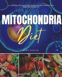 Mitochondria Diet - Jeffrey Winzant