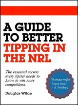 A Guide to Better Tipping in the NRL - Douglas Wilde