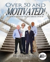 Over 50 and Motivated - Brian E. Howard
