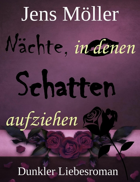 N&auml;chte, in denen Schatten aufziehen - Jens M&ouml;ller