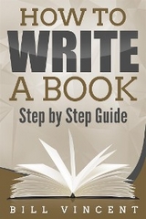 How to Write a Book - Bill Vincent