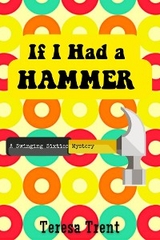 If I Had a Hammer : A Swinging Sixties Mystery -  Teresa Trent
