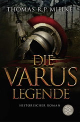 Die Varus-Legende - Thomas R.P. Mielke