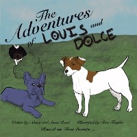 The Adventures of Louis and Dolce - Nancy Read, Annie Read