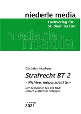 Strafrecht BT 2 - 2021 - Nichtverm&ouml;gensdelikte - Christian Matheus