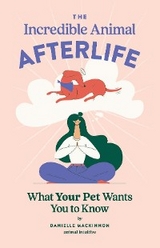 Incredible Animal Afterlife -  Danielle MacKinnon