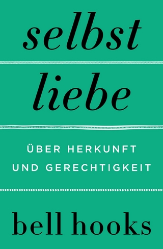 Selbstliebe. Über Herkunft und Gerechtigkeit