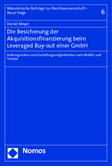 Die Besicherung der Akquisitionsfinanzierung beim Leveraged Buy-out einer GmbH - Daniel Meyer