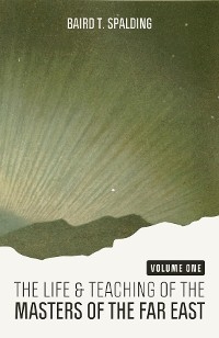 Life and Teaching of the Masters of the Far East (Volume One)