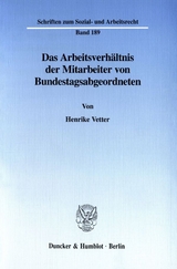 Das Arbeitsverh&auml;ltnis der Mitarbeiter von Bundestagsabgeordneten. - Henrike Vetter