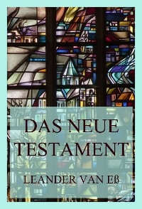Das Neue Testament - Leander van E&szlig;